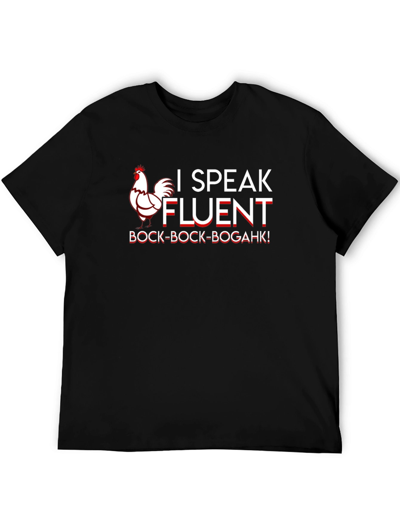 Funny I Speak Fluent Chicken T-Shirt