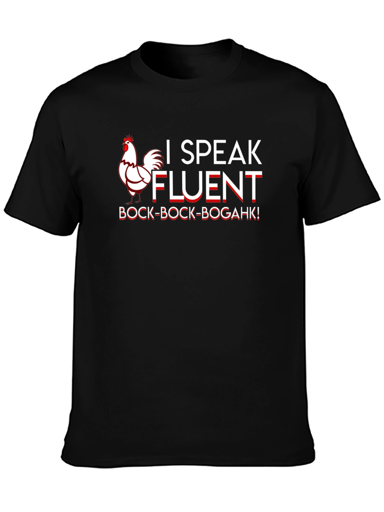Funny I Speak Fluent Chicken T-Shirt