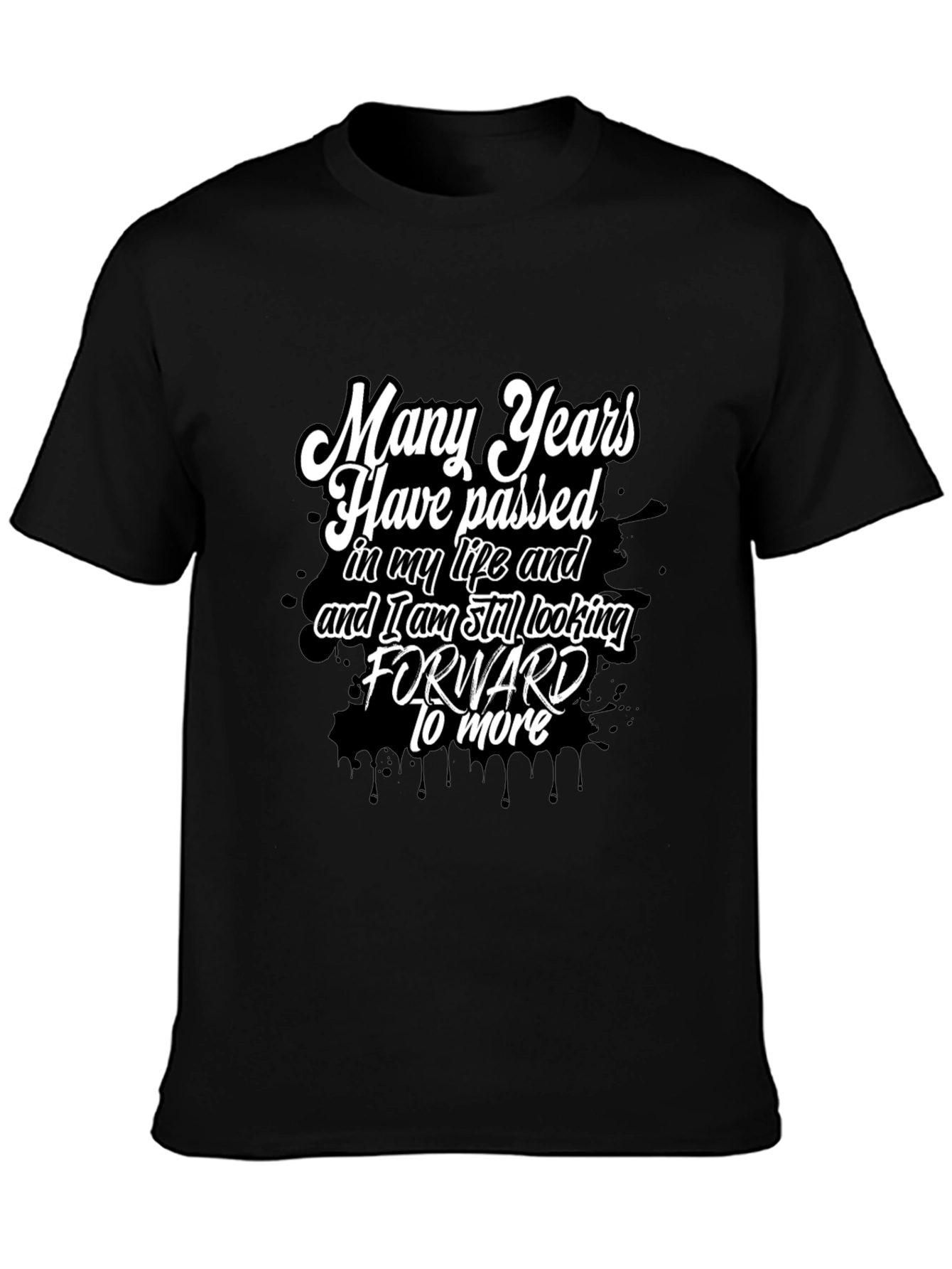 Motivational Black T-Shirt - Many Years Passed Design