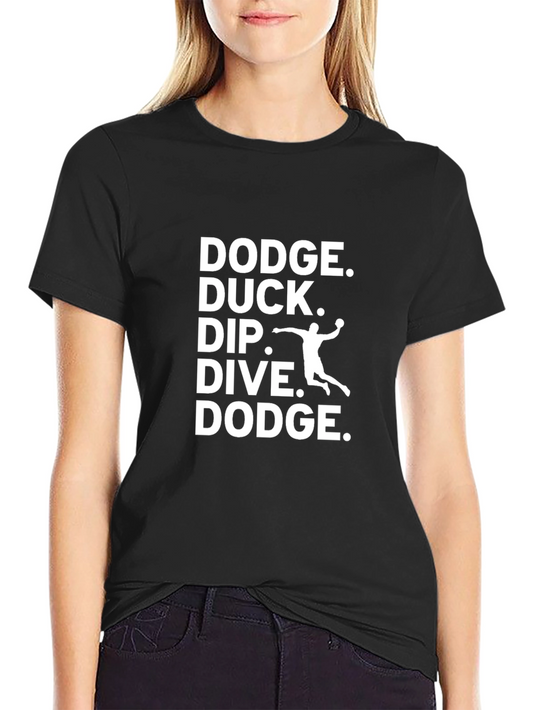 Dodgeball T-Shirt - Dodge Duck Dip Dive Dodge Graphic Tee