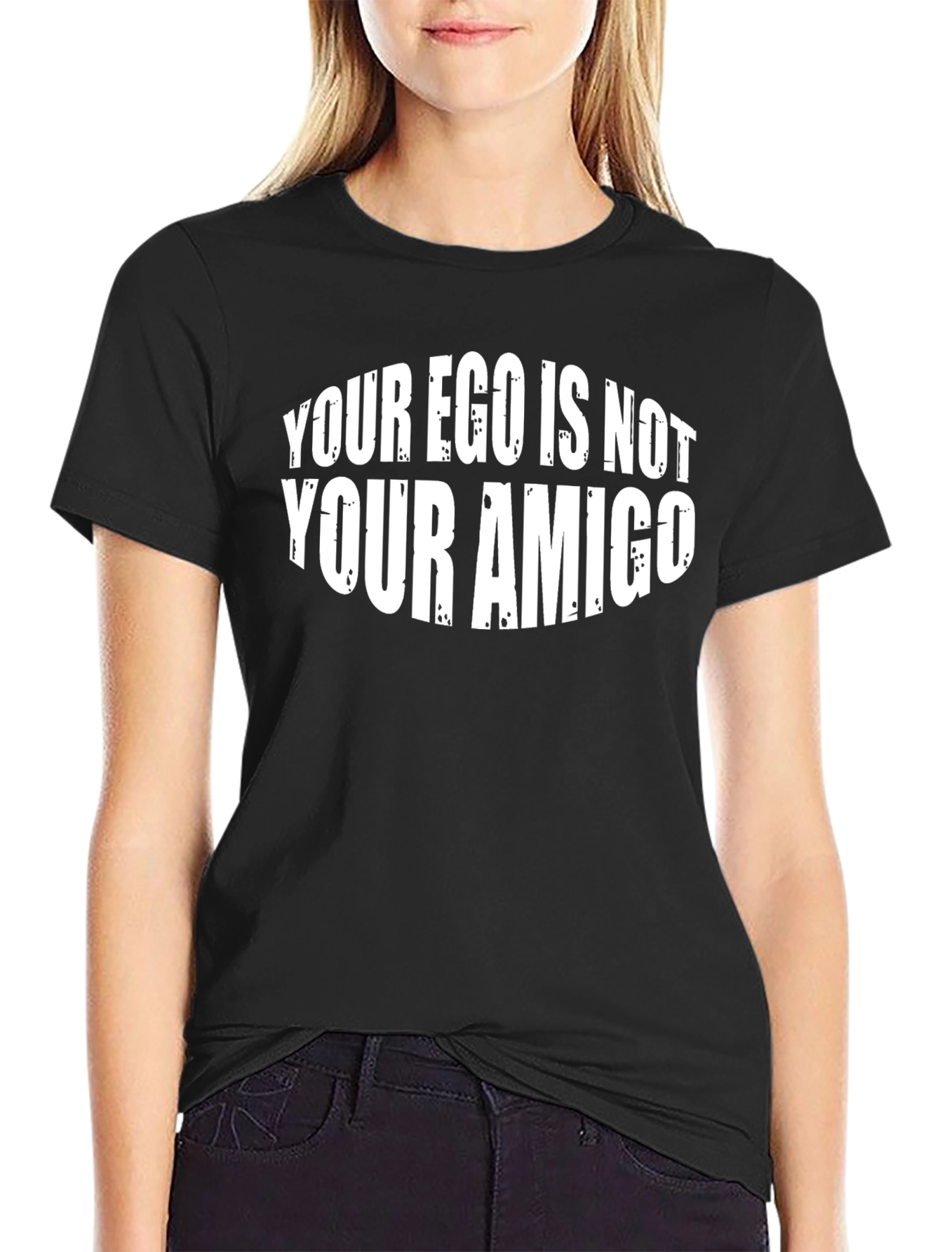 Your Ego Is Not Your Amigo T-Shirt
