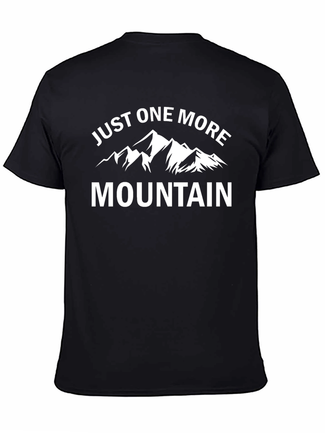 Just One More Mountain T-Shirt - Adventure Awaits!