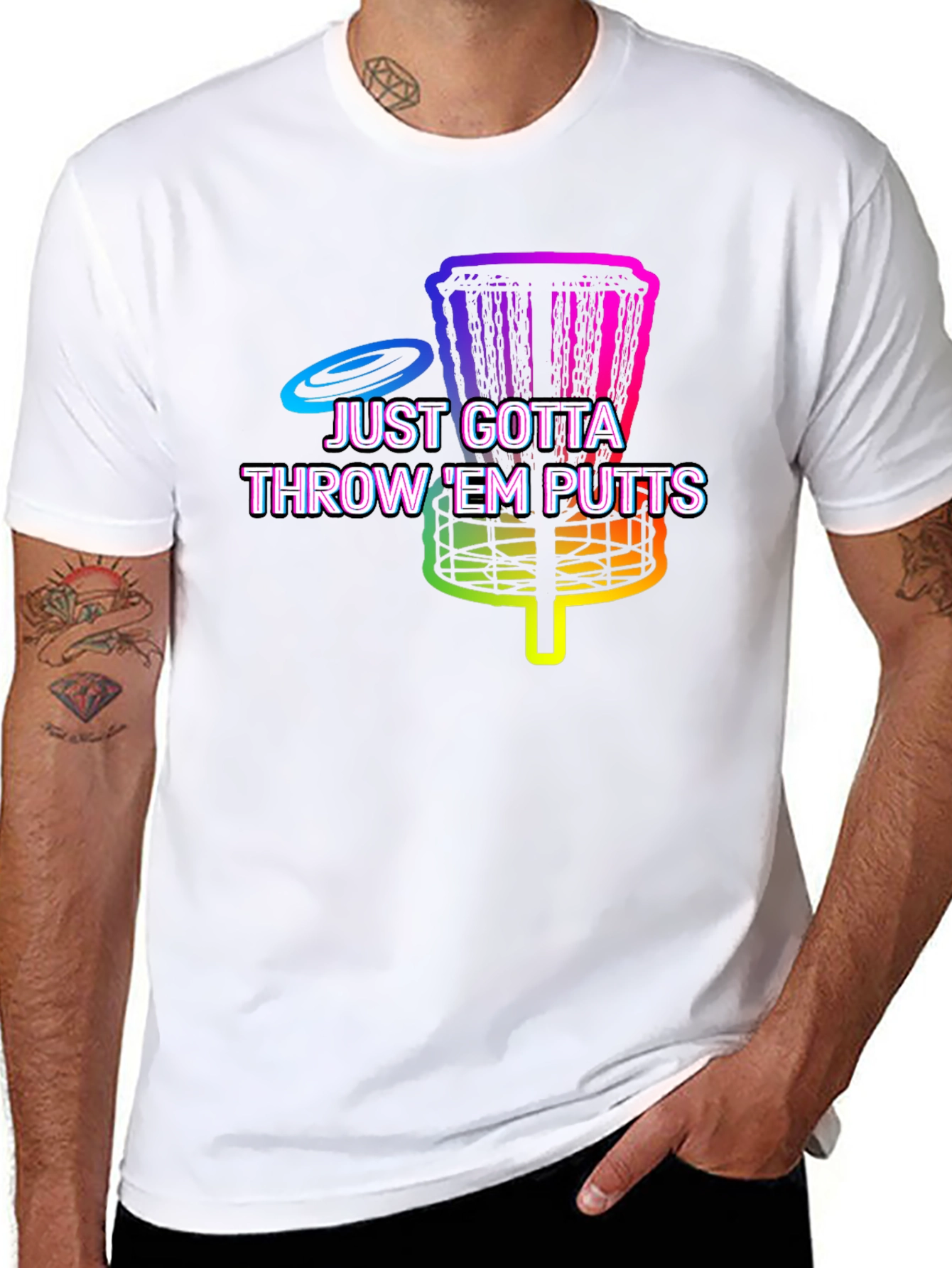 Disc Golf Putt T-Shirt - Just Gotta Throw Em