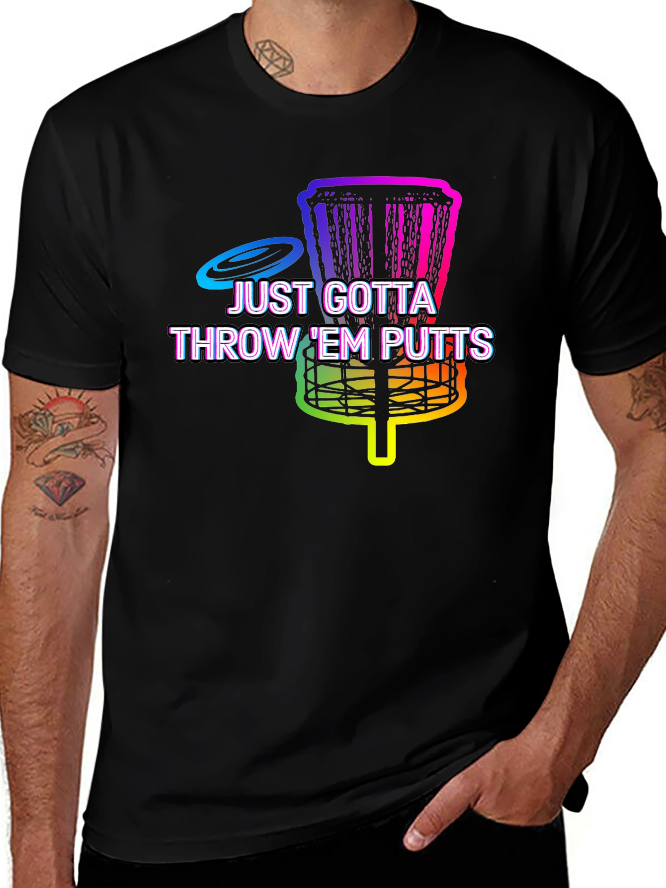 Disc Golf Putt T-Shirt - Just Gotta Throw Em
