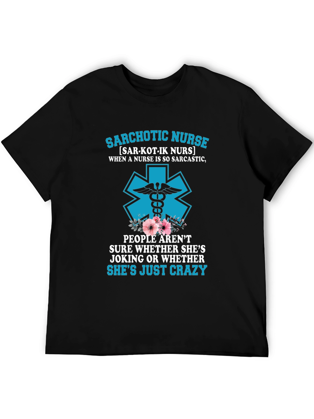Sarchotic Nurse T-Shirt Funny Nurse Tee