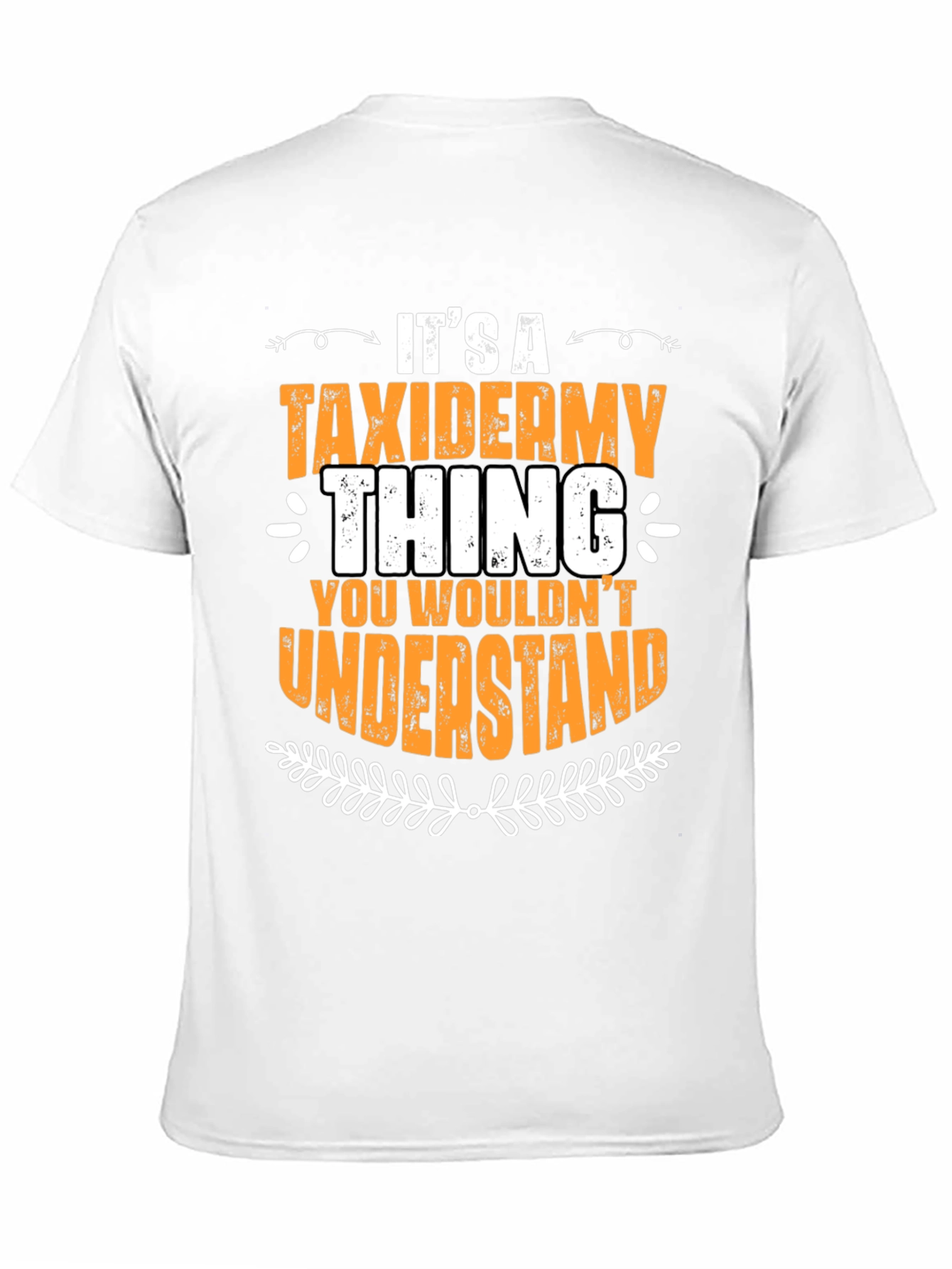 Taxidermy Thing T-Shirt - You Wouldnt Understand