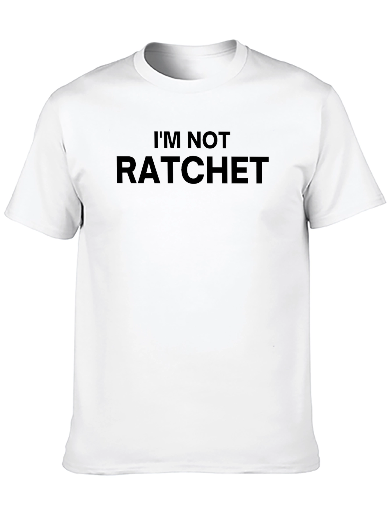Im Not Ratchet Graphic T-Shirt - Mens Black Tee
