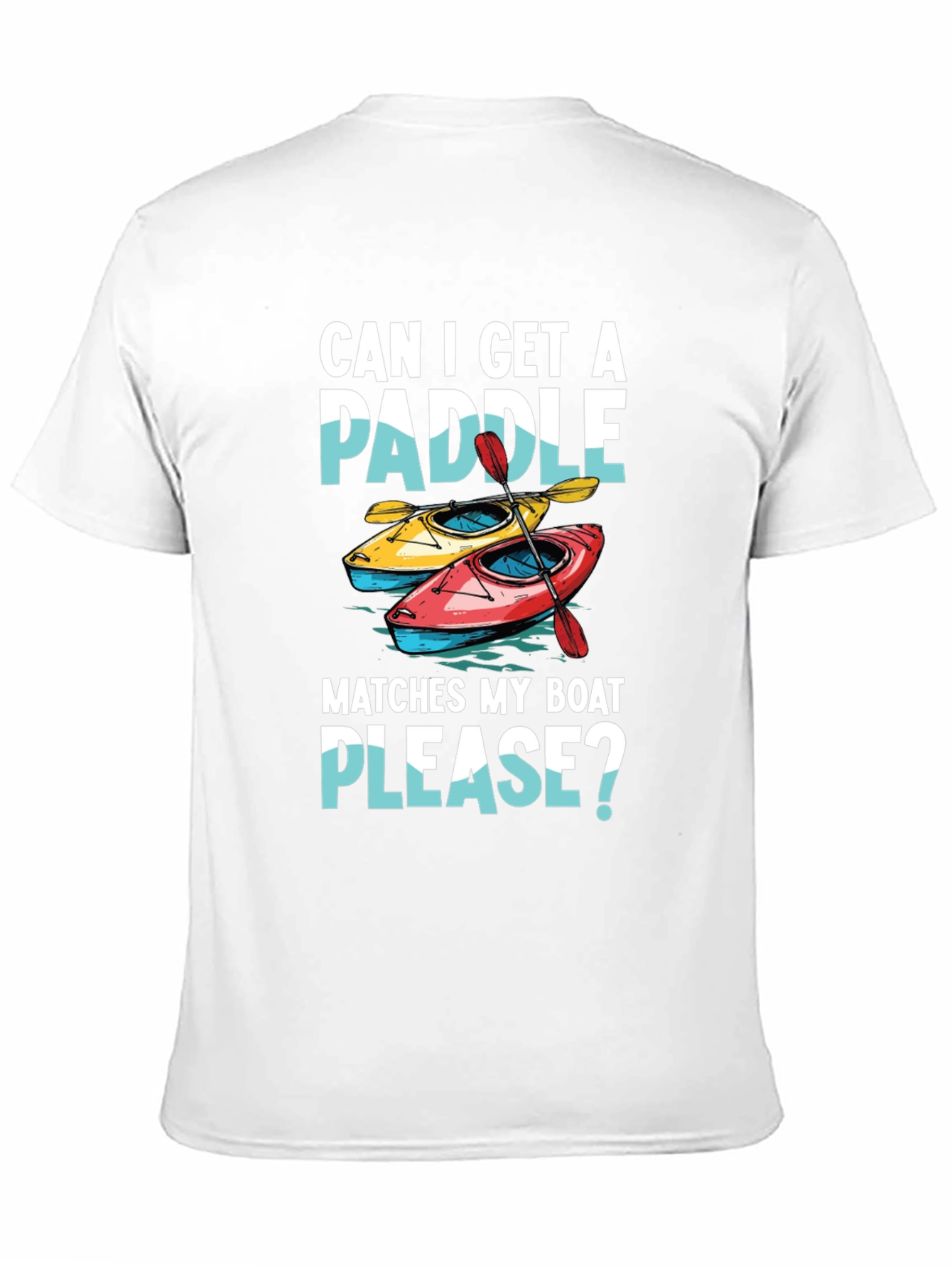 Funny Kayak T-Shirt: Can I Get a Paddle?