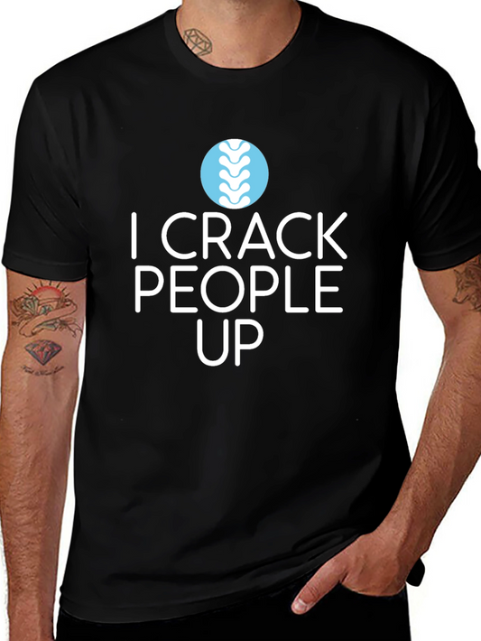 I Crack People Up T-Shirt - Chiropractic Humor