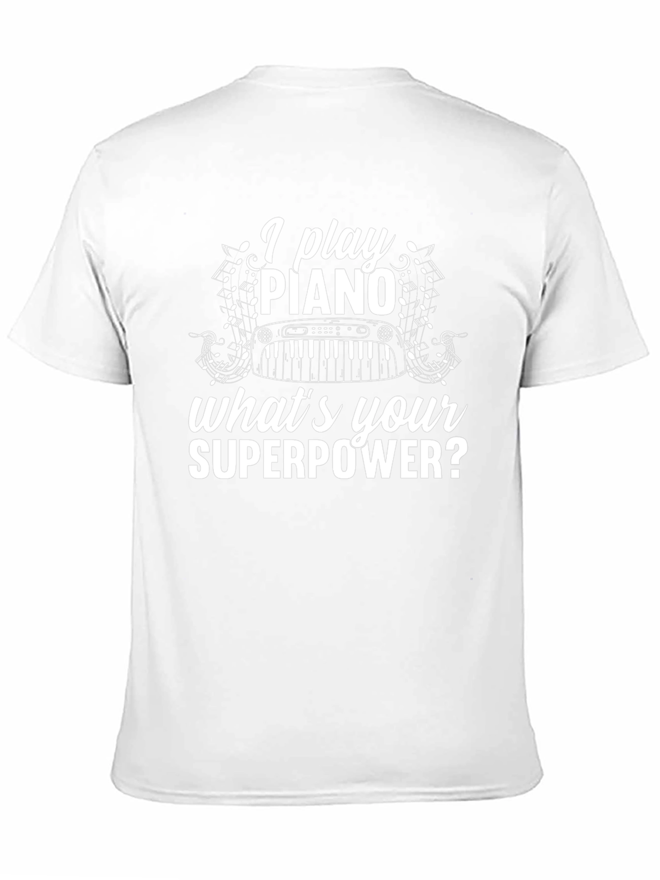 I Play Piano Whats Your Superpower? Black T-Shirt
