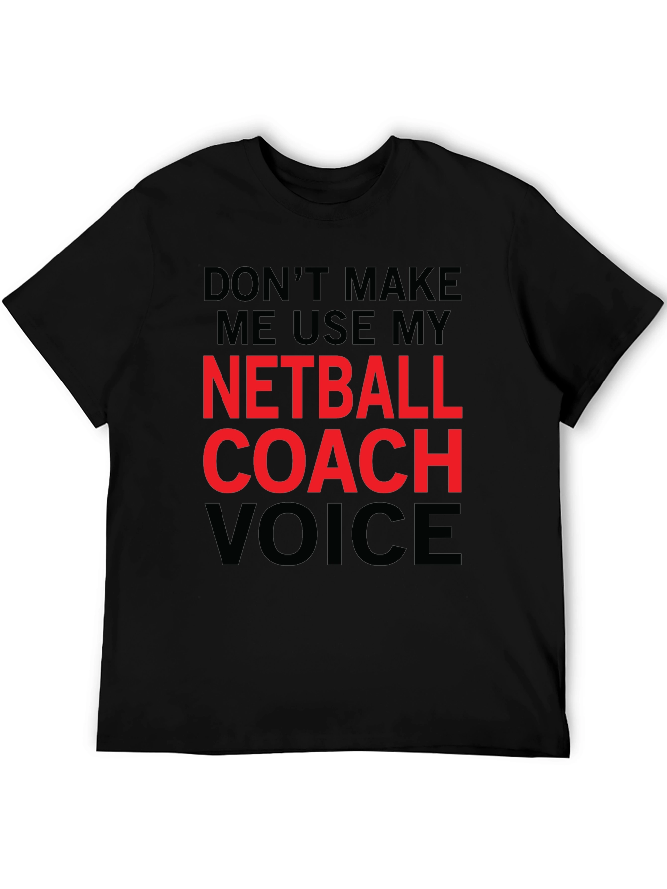 Netball Coach Voice T-Shirt Funny Coach Gift Tee