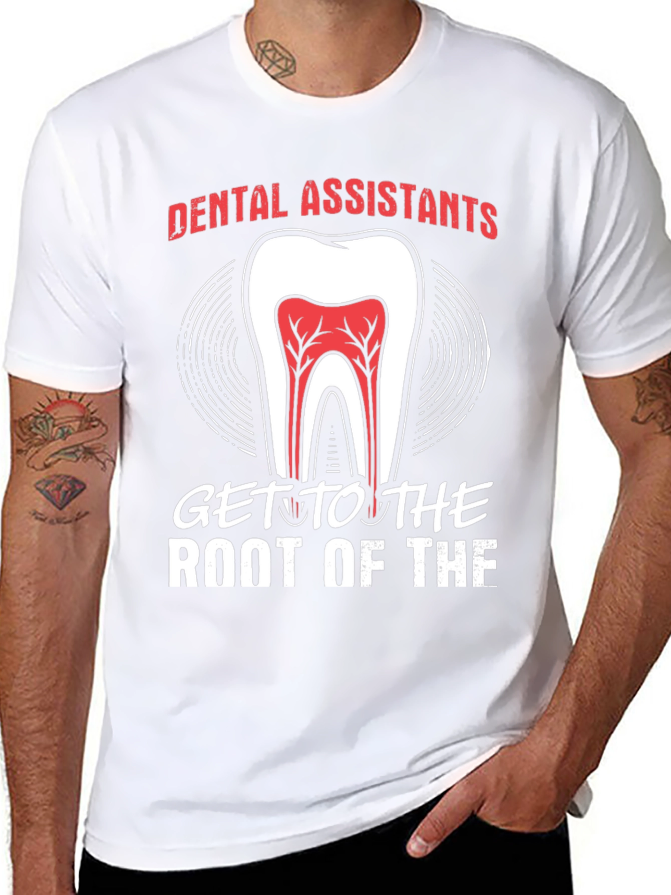 Dental Assistant Root Of The T-Shirt