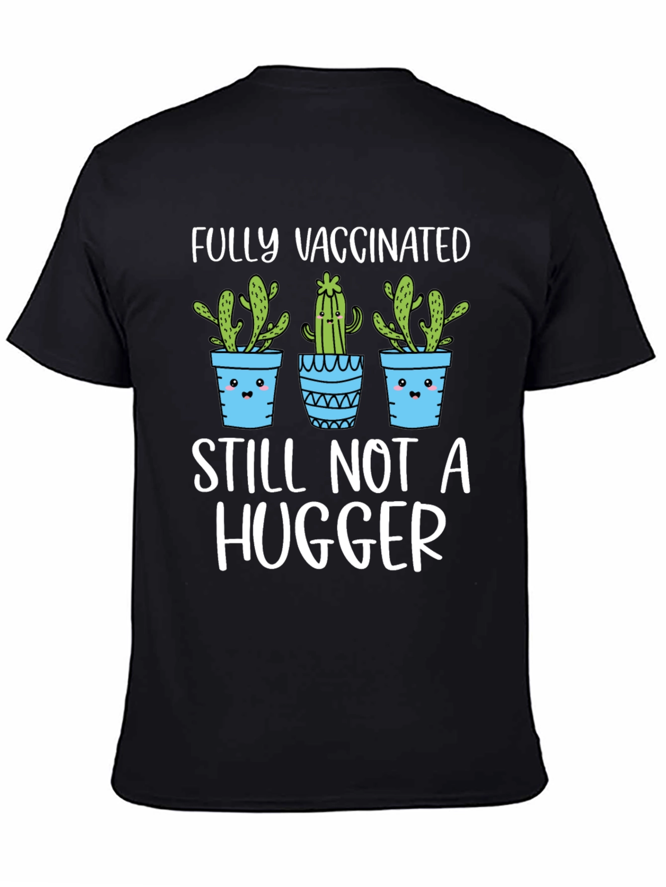 Fully Vaccinated Still Not A Hugger Graphic Tee
