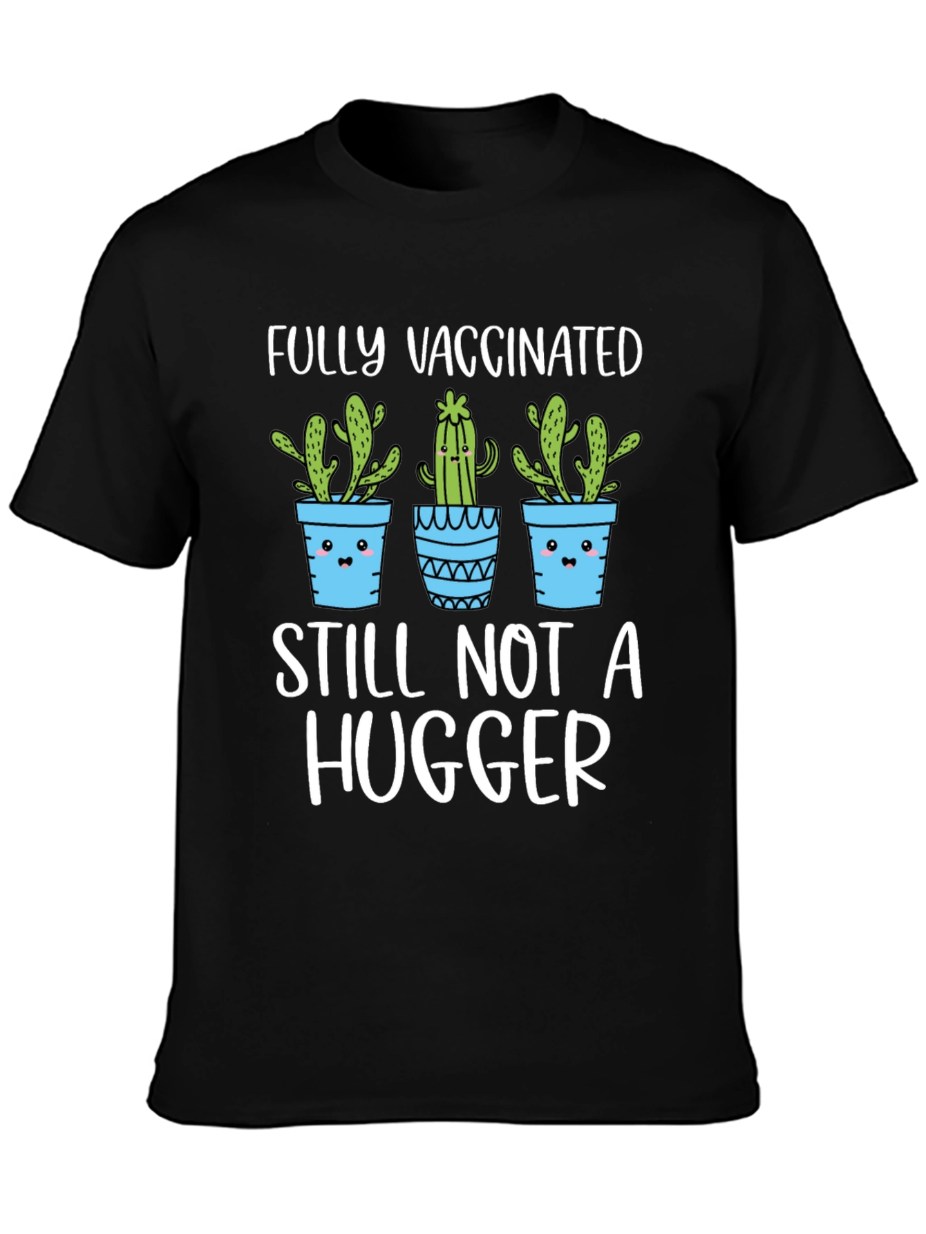 Fully Vaccinated Still Not A Hugger Graphic Tee