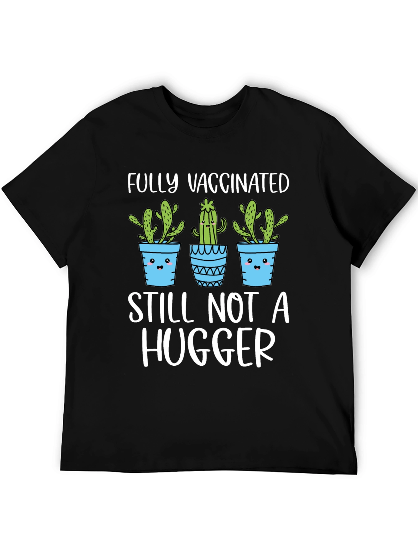 Fully Vaccinated Still Not A Hugger Graphic Tee