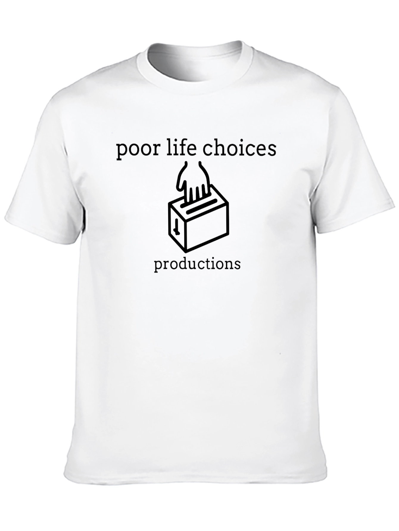 Poor Life Choices T-Shirt