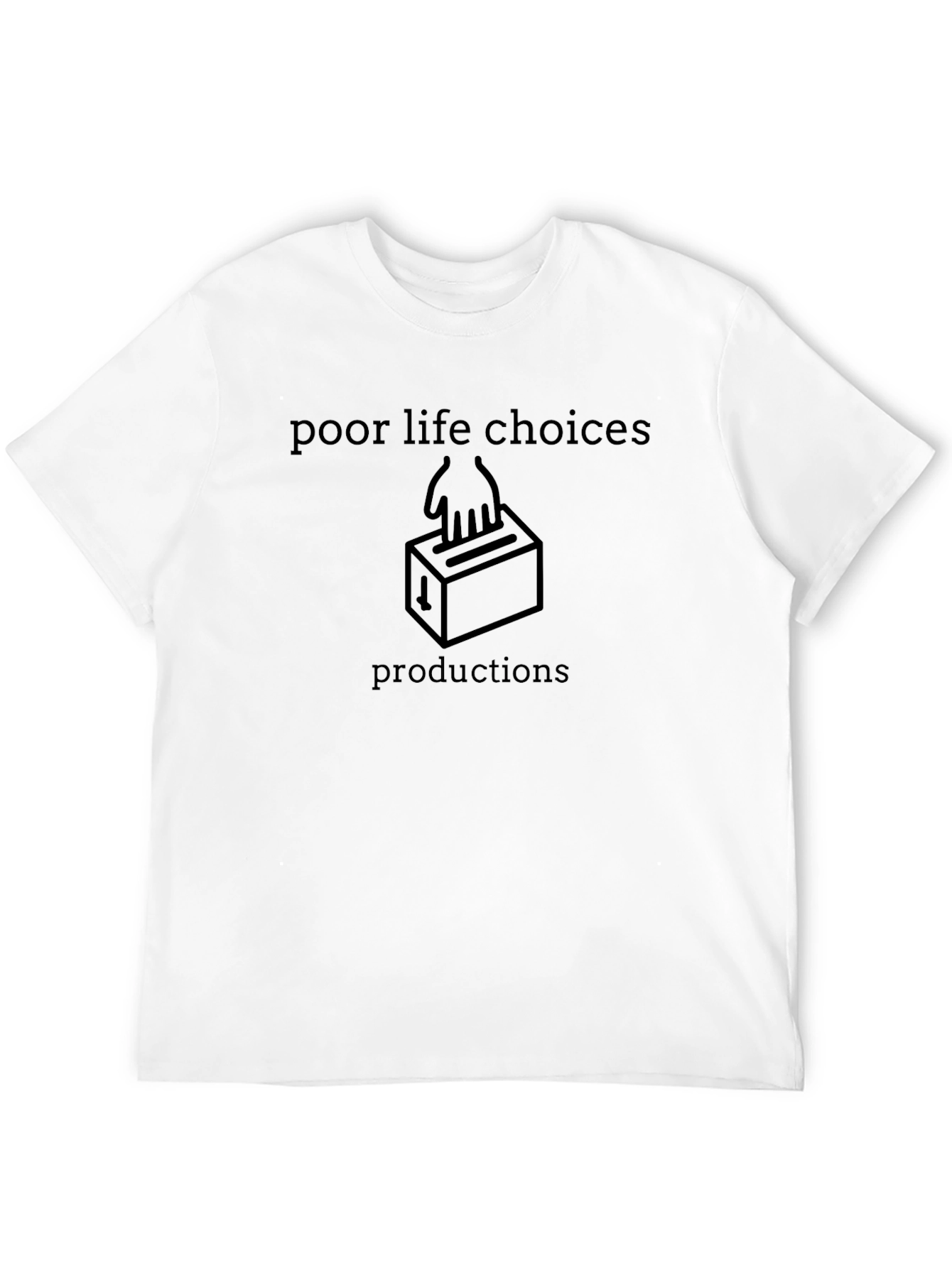 Poor Life Choices T-Shirt