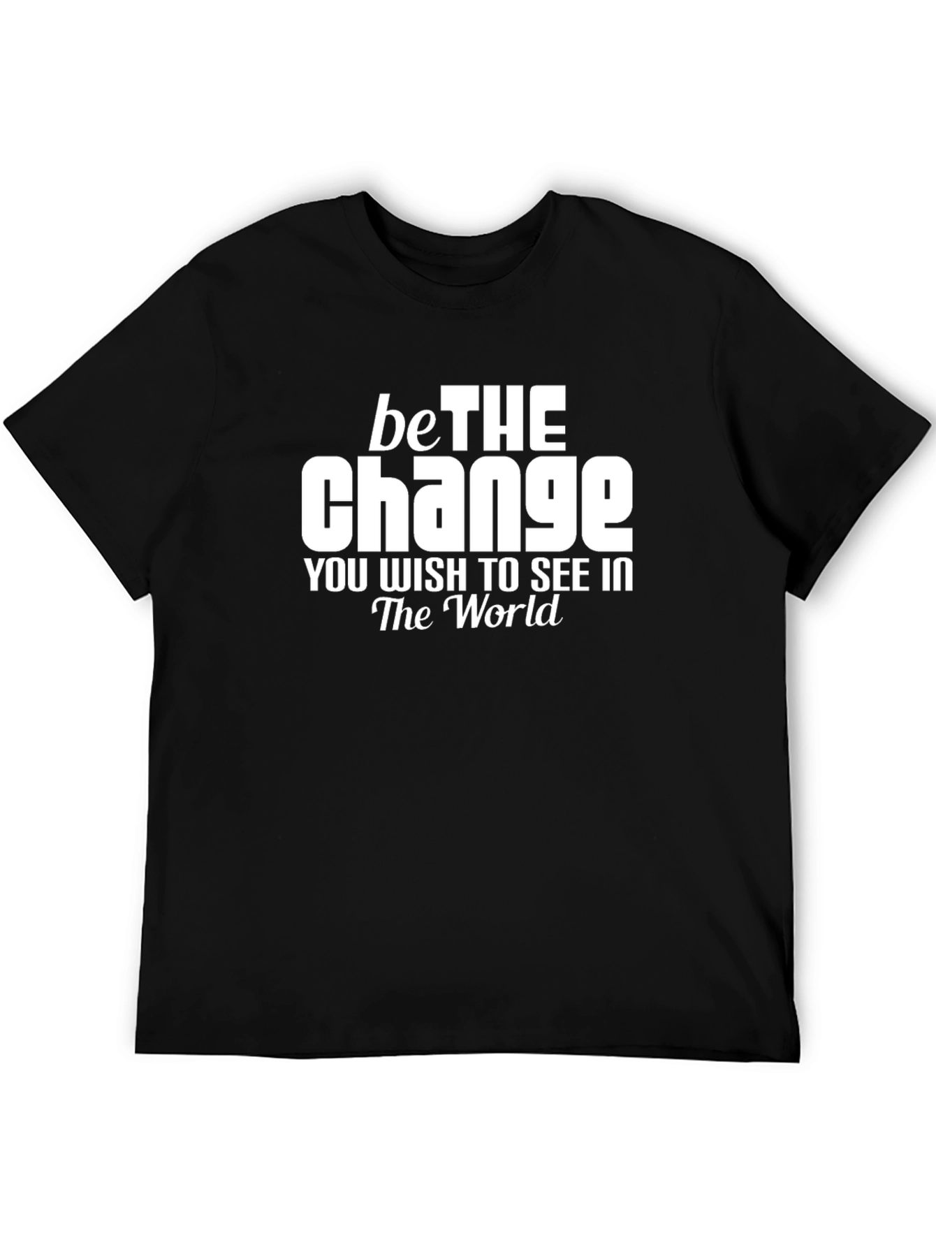 Be the Change Graphic Tee - Inspiring Quote Shirt