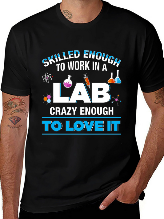 Lab Love T-Shirt: Skilled Enough to Work in a Lab