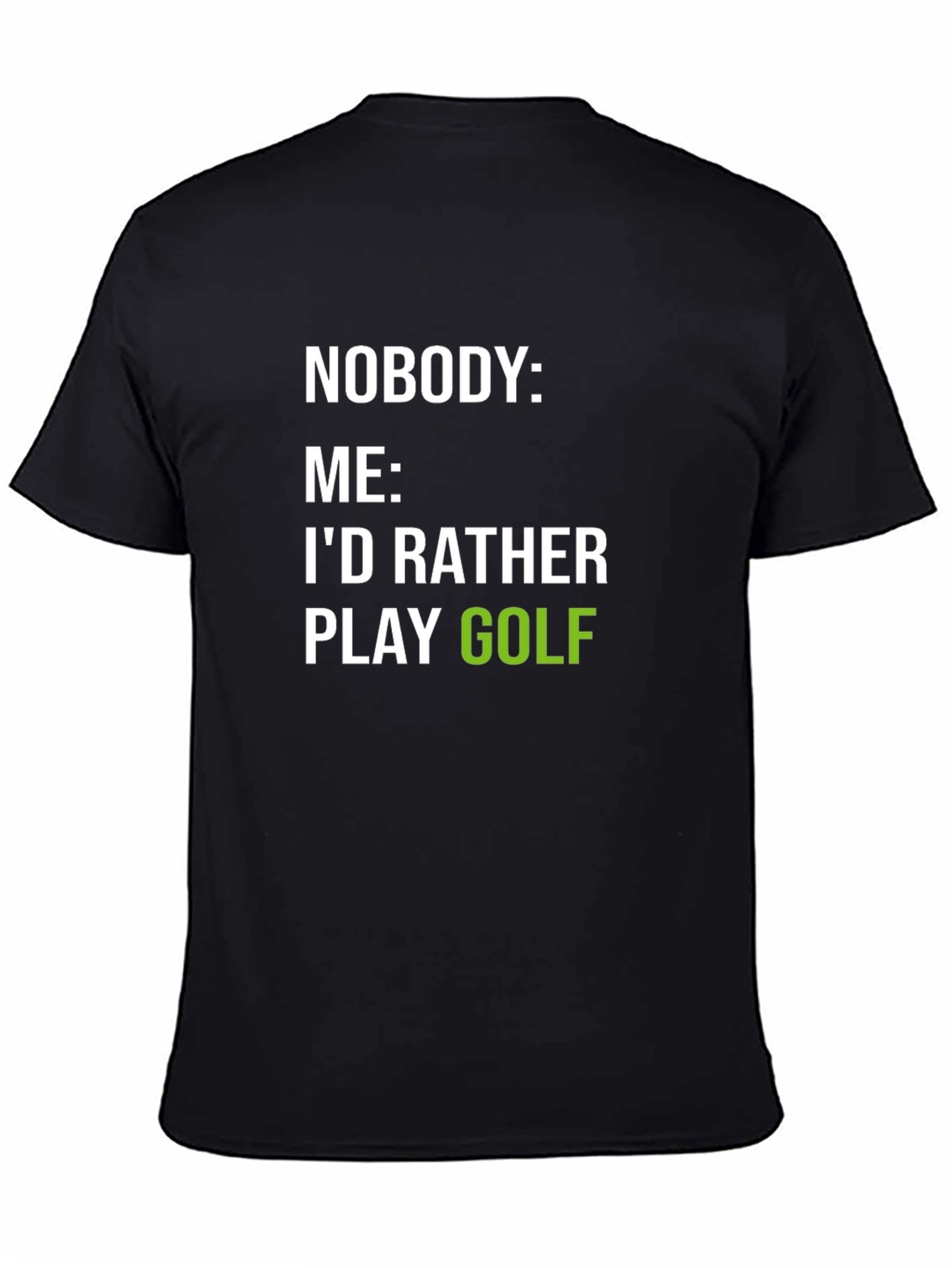 Funny Golf T-Shirt: Id Rather Play Golf