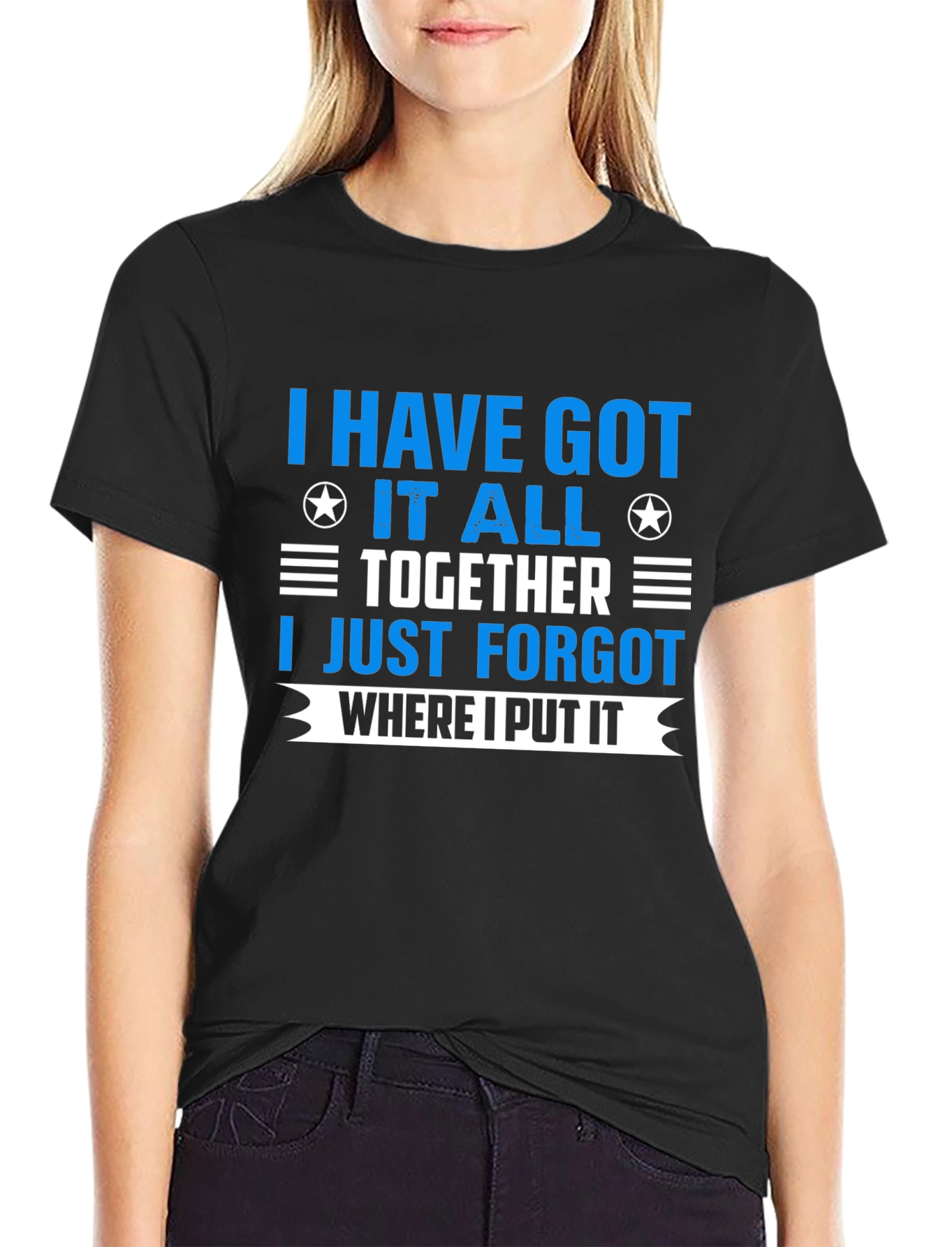 I Have Got It All Together T-Shirt