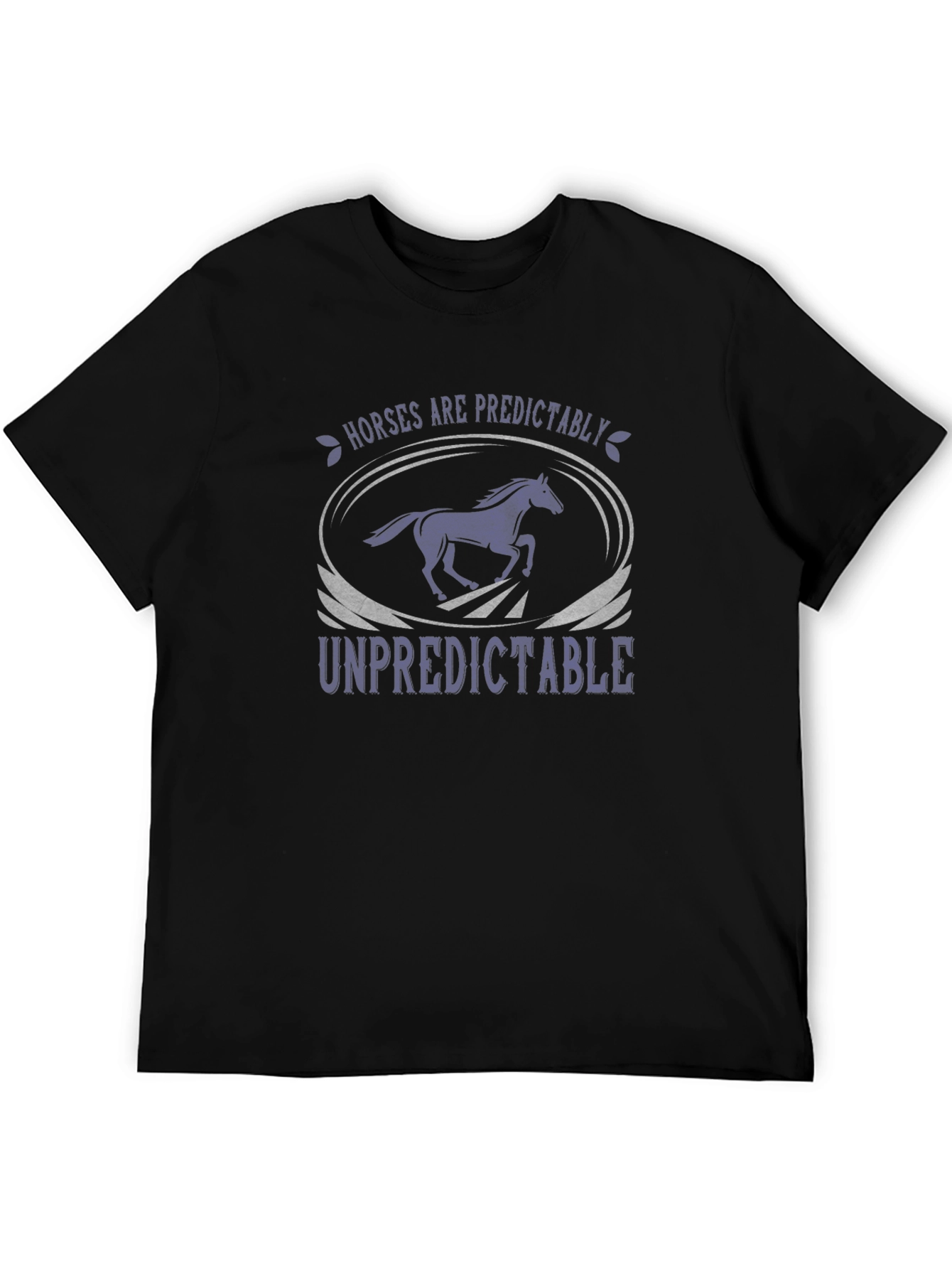 Horses Are Predictably Unpredictable T-Shirt