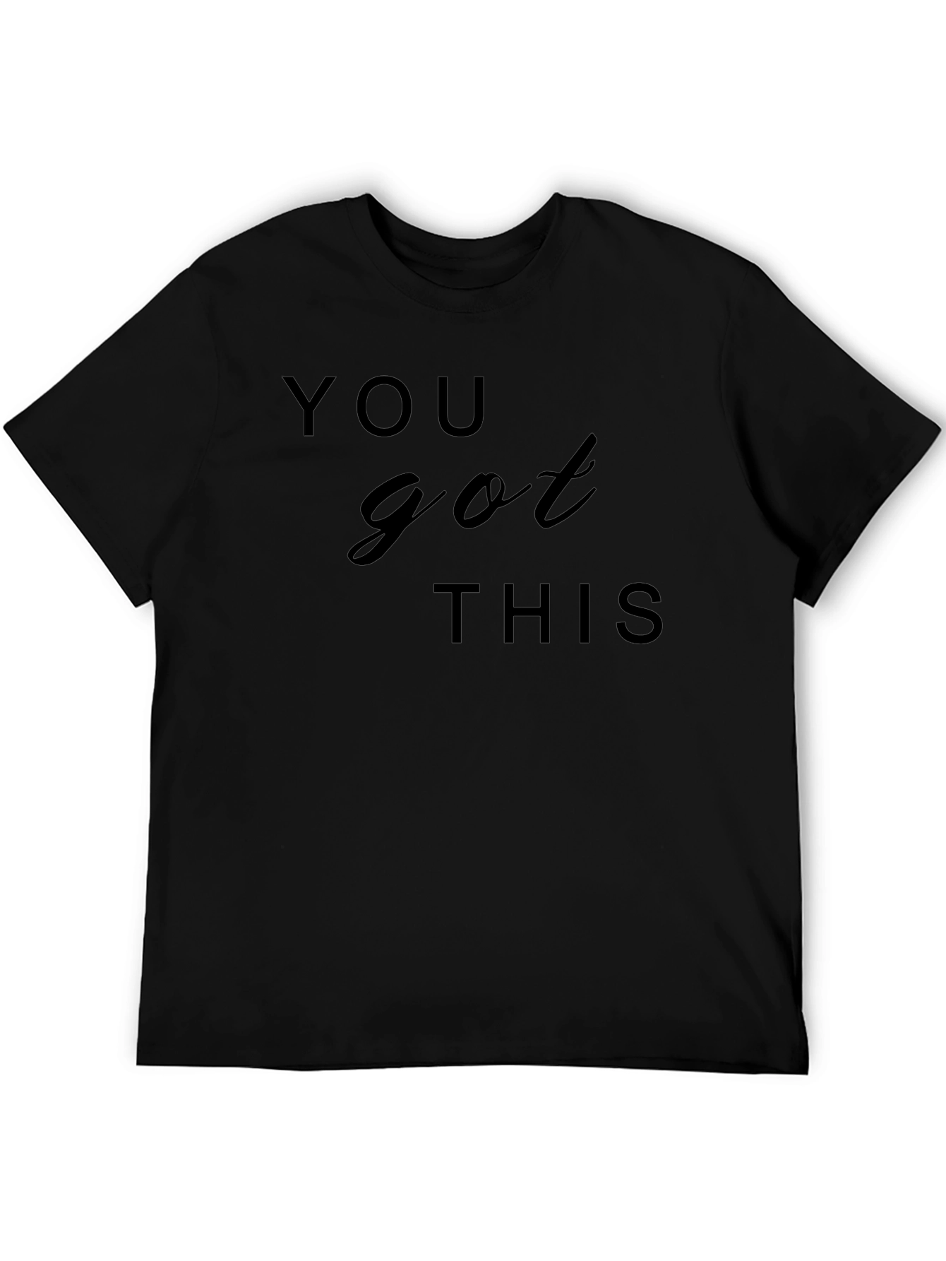 You Got This Black T-Shirt