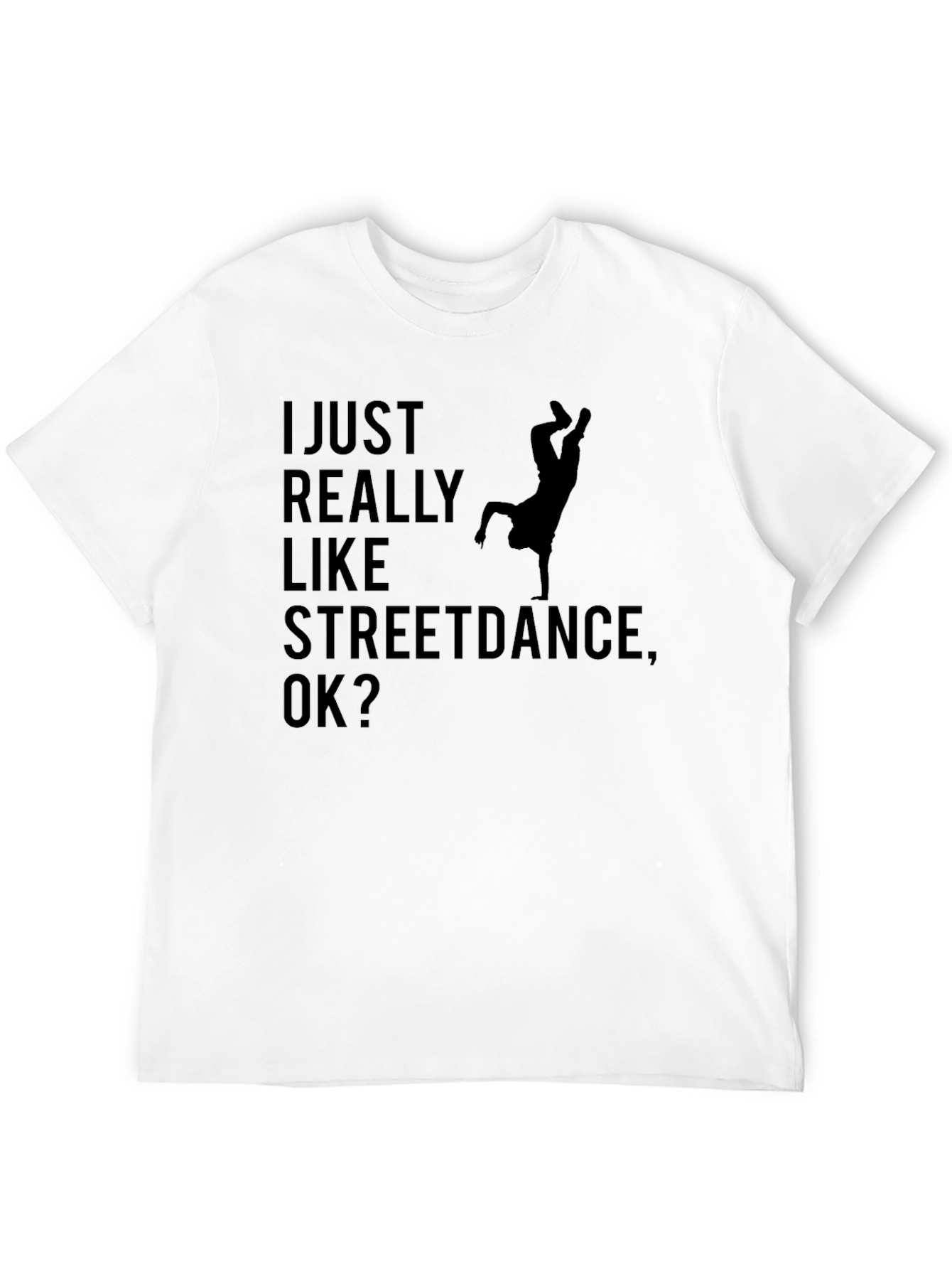 Streetdance Graphic Tee - I Just Really Like Design