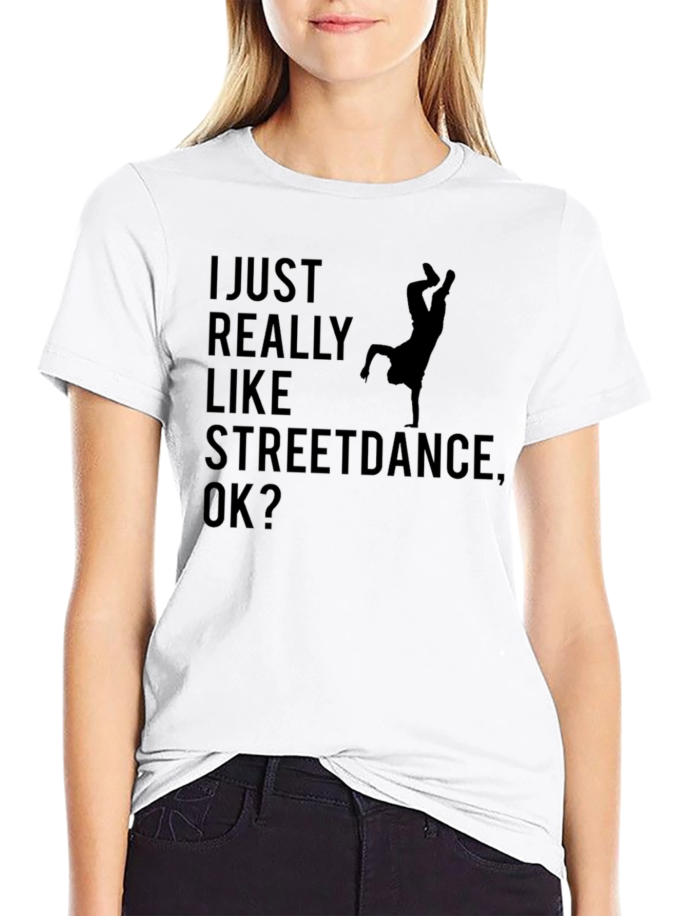 Streetdance Graphic Tee - I Just Really Like Design
