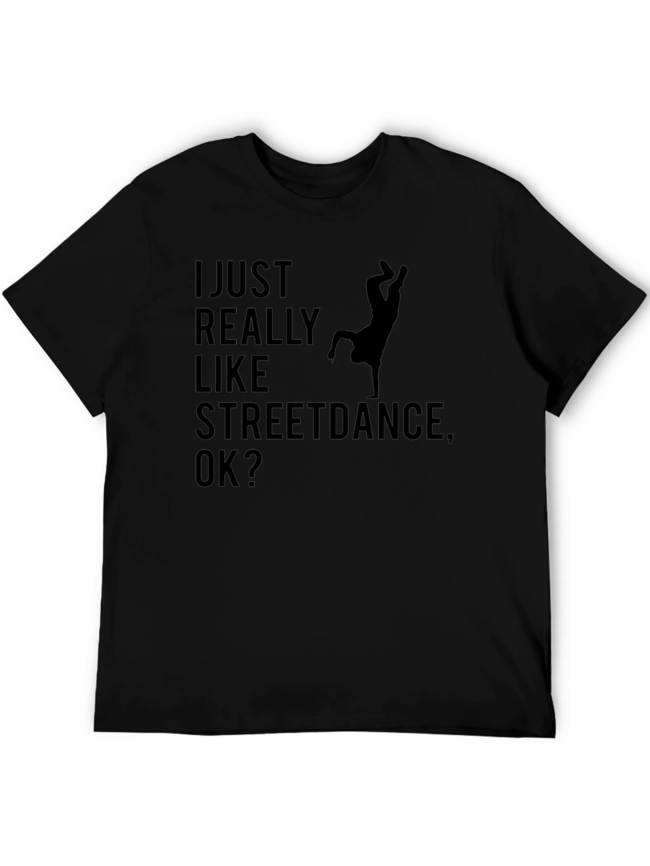 Streetdance Graphic Tee - I Just Really Like Design