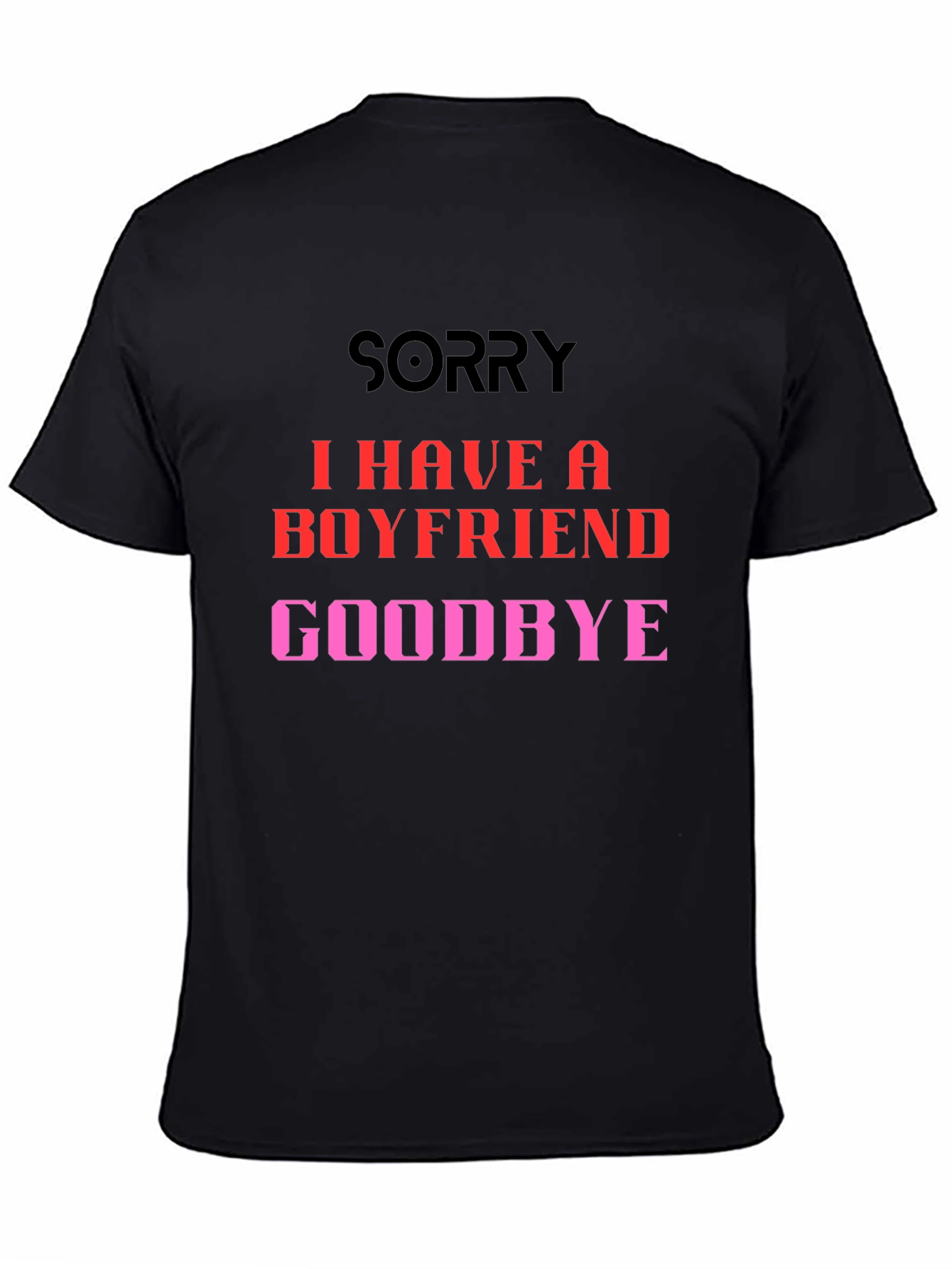 Boyfriend Alert T-Shirt - Sorry Goodbye Slogan