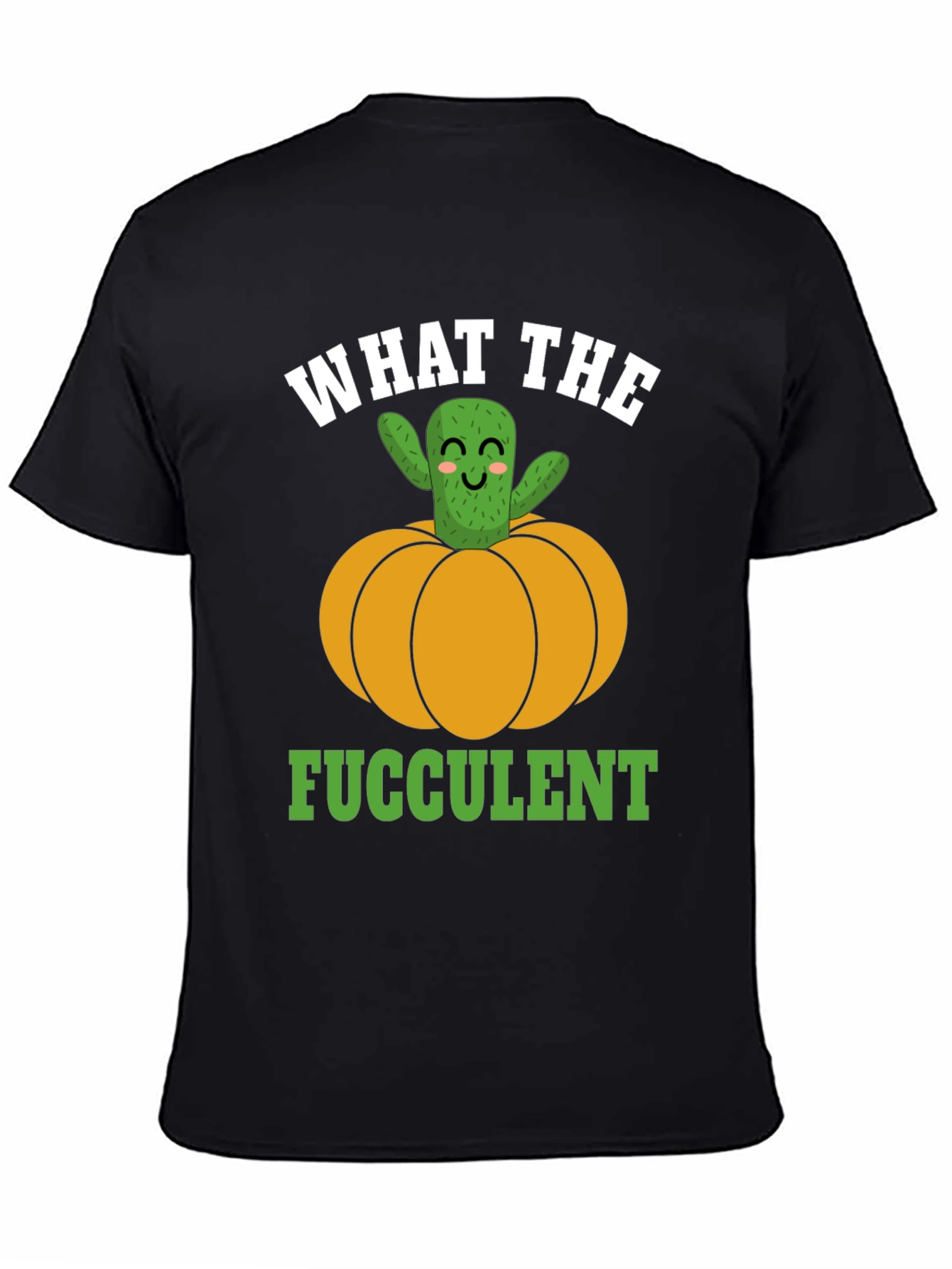 What the Fucculent Cactus Pumpkin Graphic T-Shirt