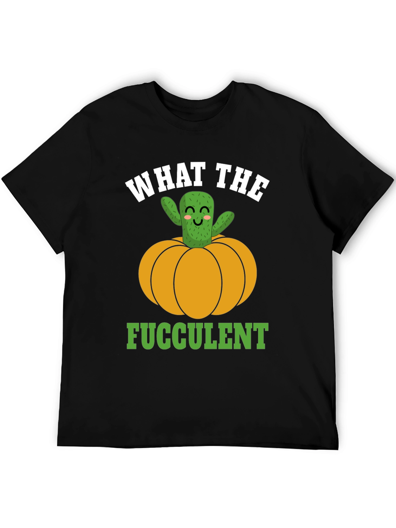 What the Fucculent Cactus Pumpkin Graphic T-Shirt