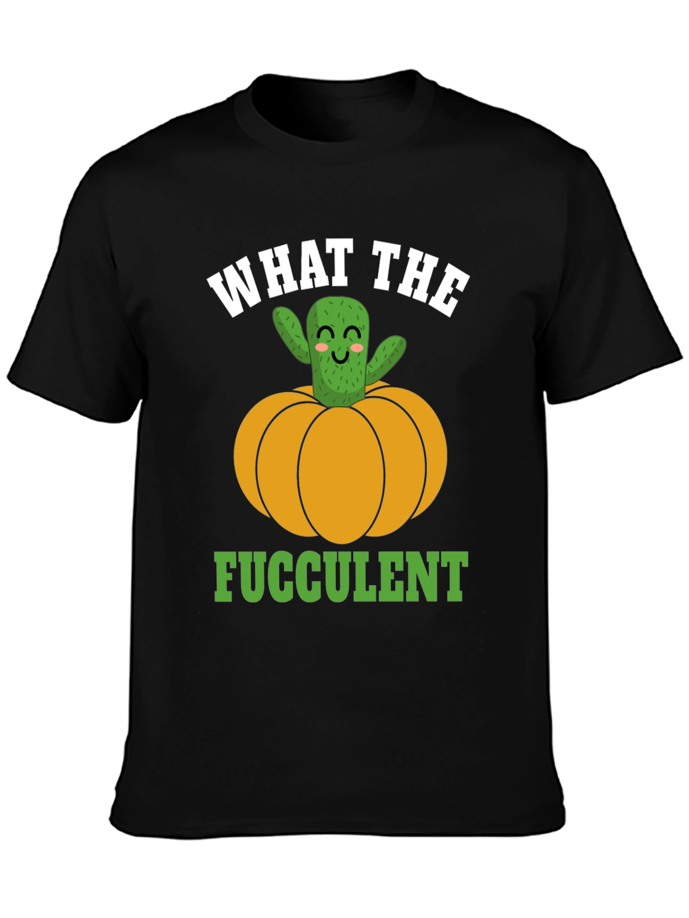 What the Fucculent Cactus Pumpkin Graphic T-Shirt