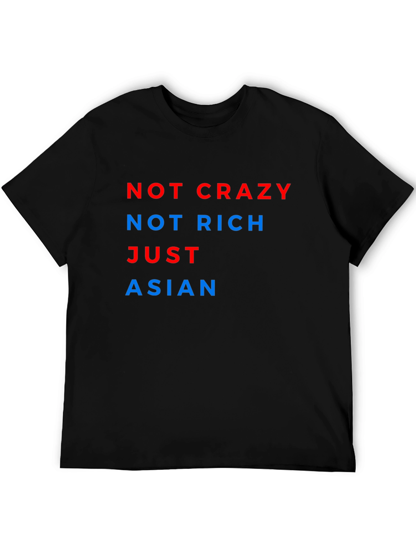 Not Crazy Not Rich Just Asian Tee
