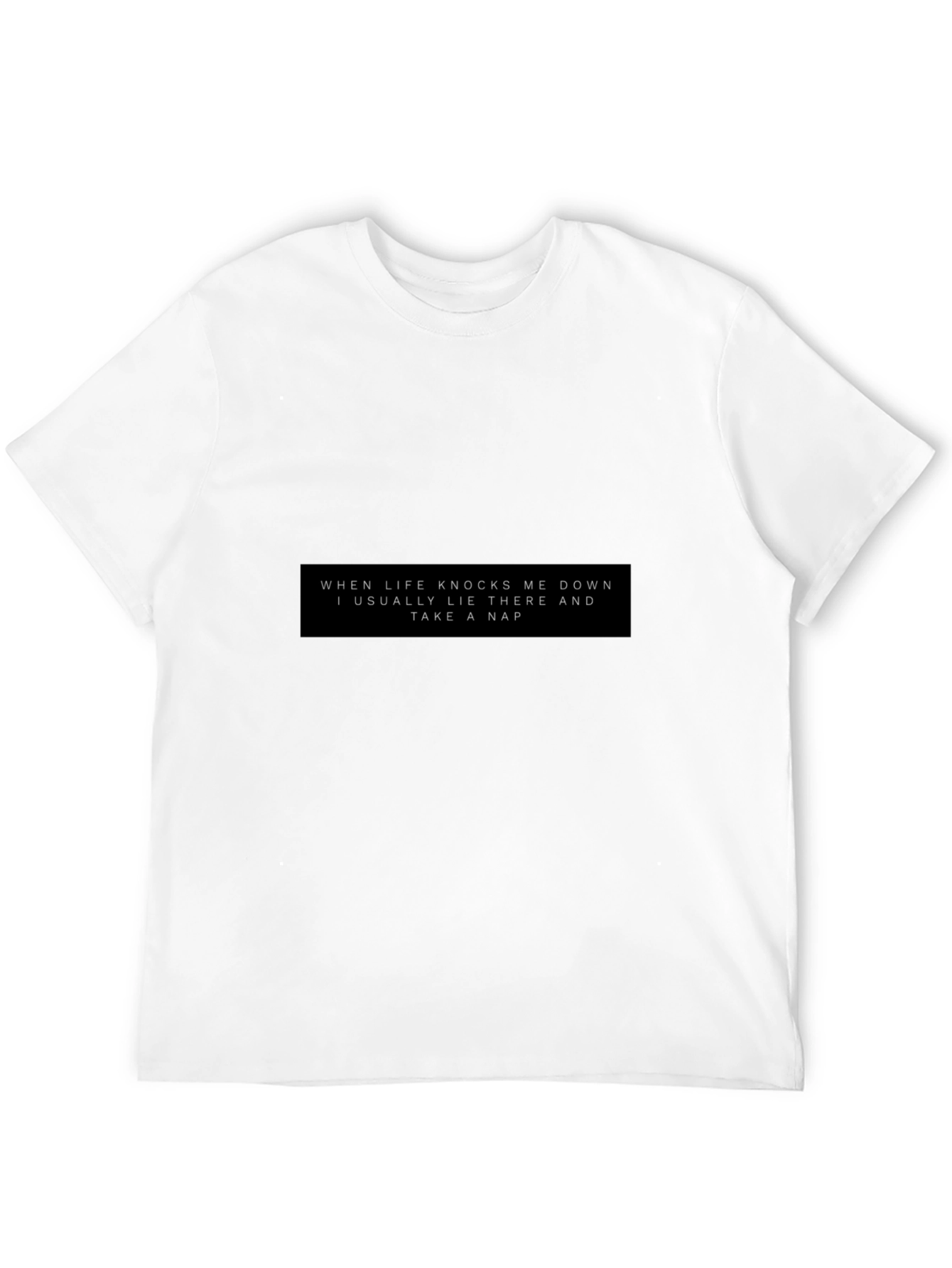 Life Knocks Me Down Nap T-Shirt
