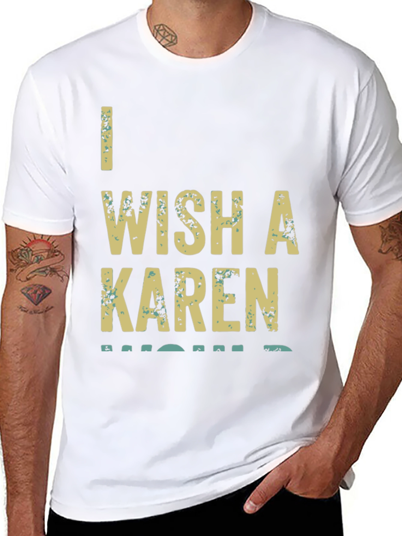 I Wish A Karen Would Graphic T-Shirt