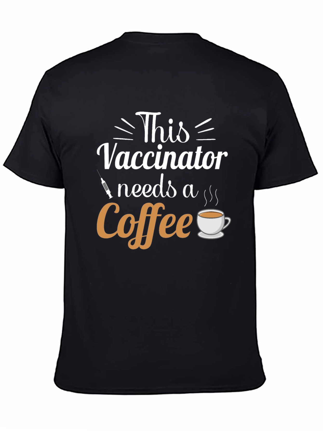 Vaccinator Needs Coffee T-Shirt - Black Cotton Tee