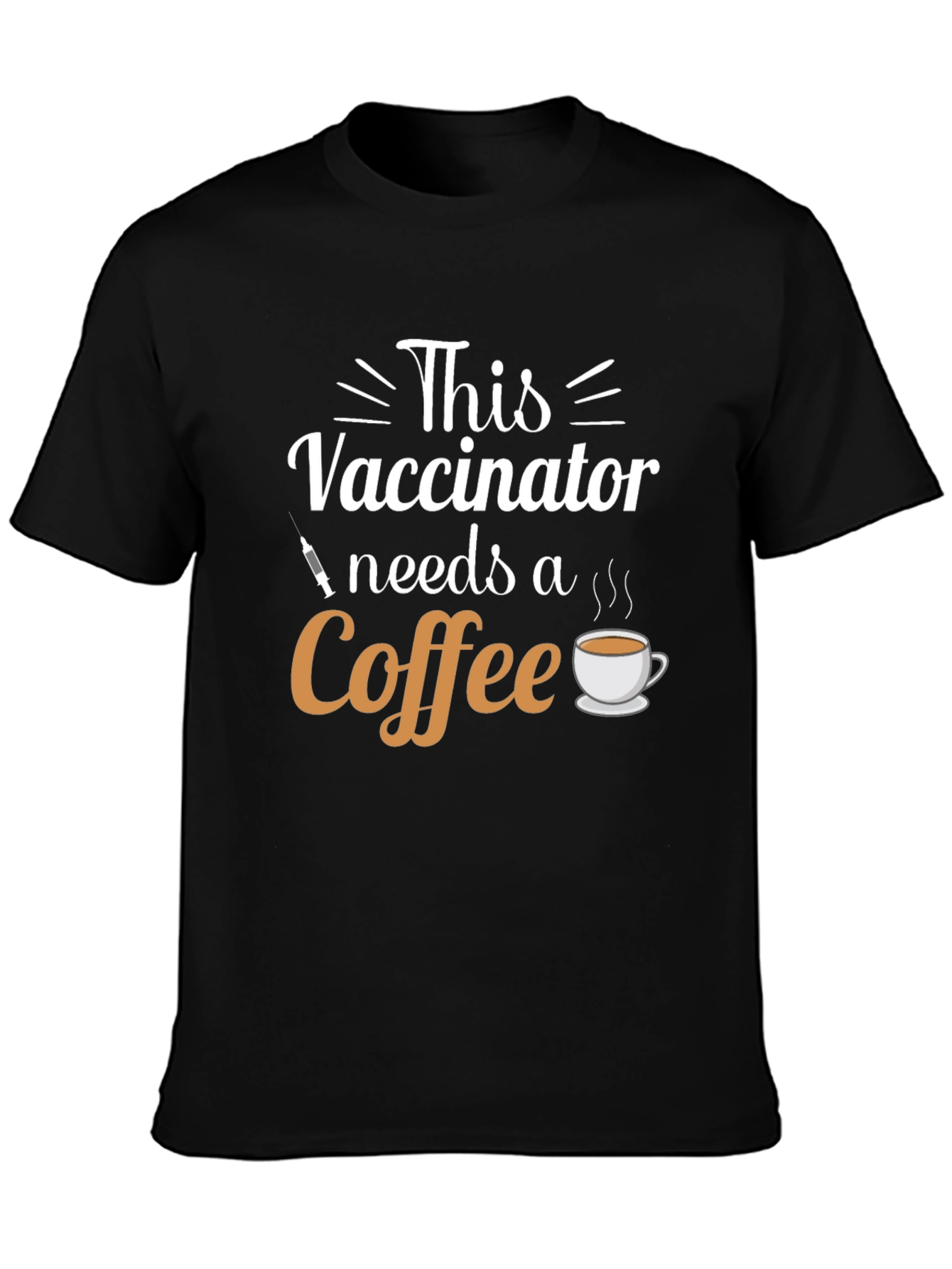 Vaccinator Needs Coffee T-Shirt - Black Cotton Tee