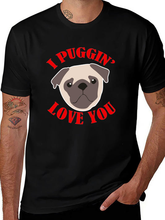 I Puggin Love You Black Graphic T-Shirt