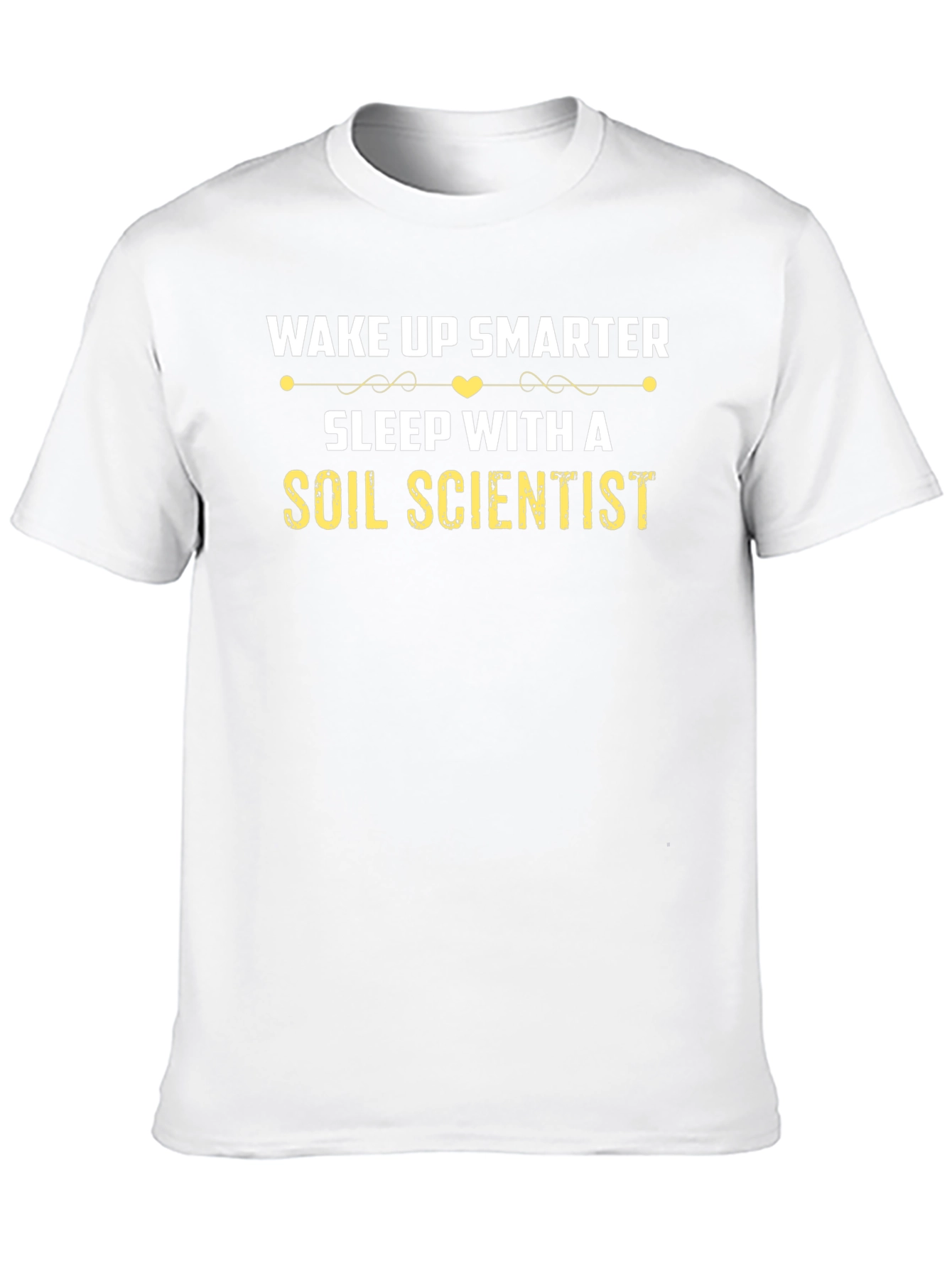 Wake Up Smarter Soil Scientist Tee