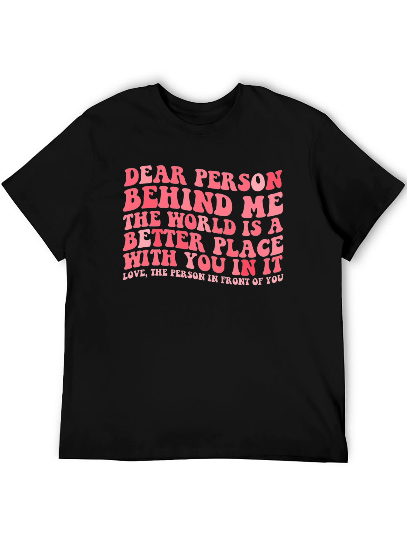 Dear Person Behind Me Graphic Tee