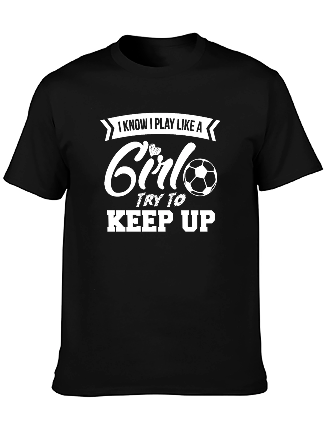 I Play Like A Girl Soccer T-Shirt