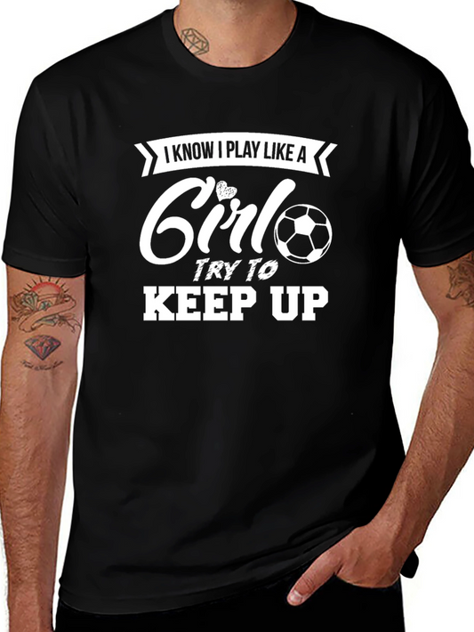 I Play Like A Girl Soccer T-Shirt