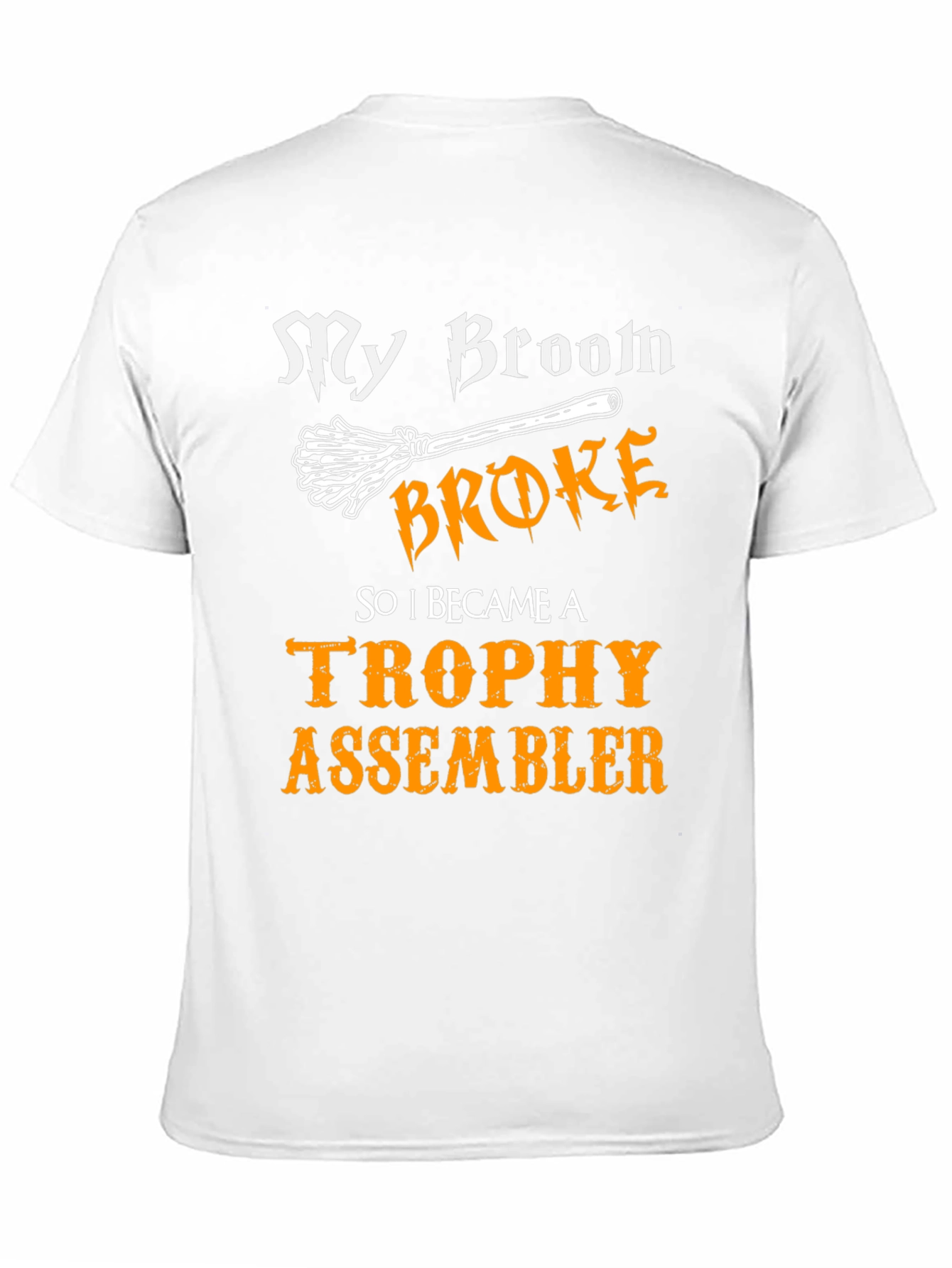 My Broom Broke Trophy Assembler Graphic Tee