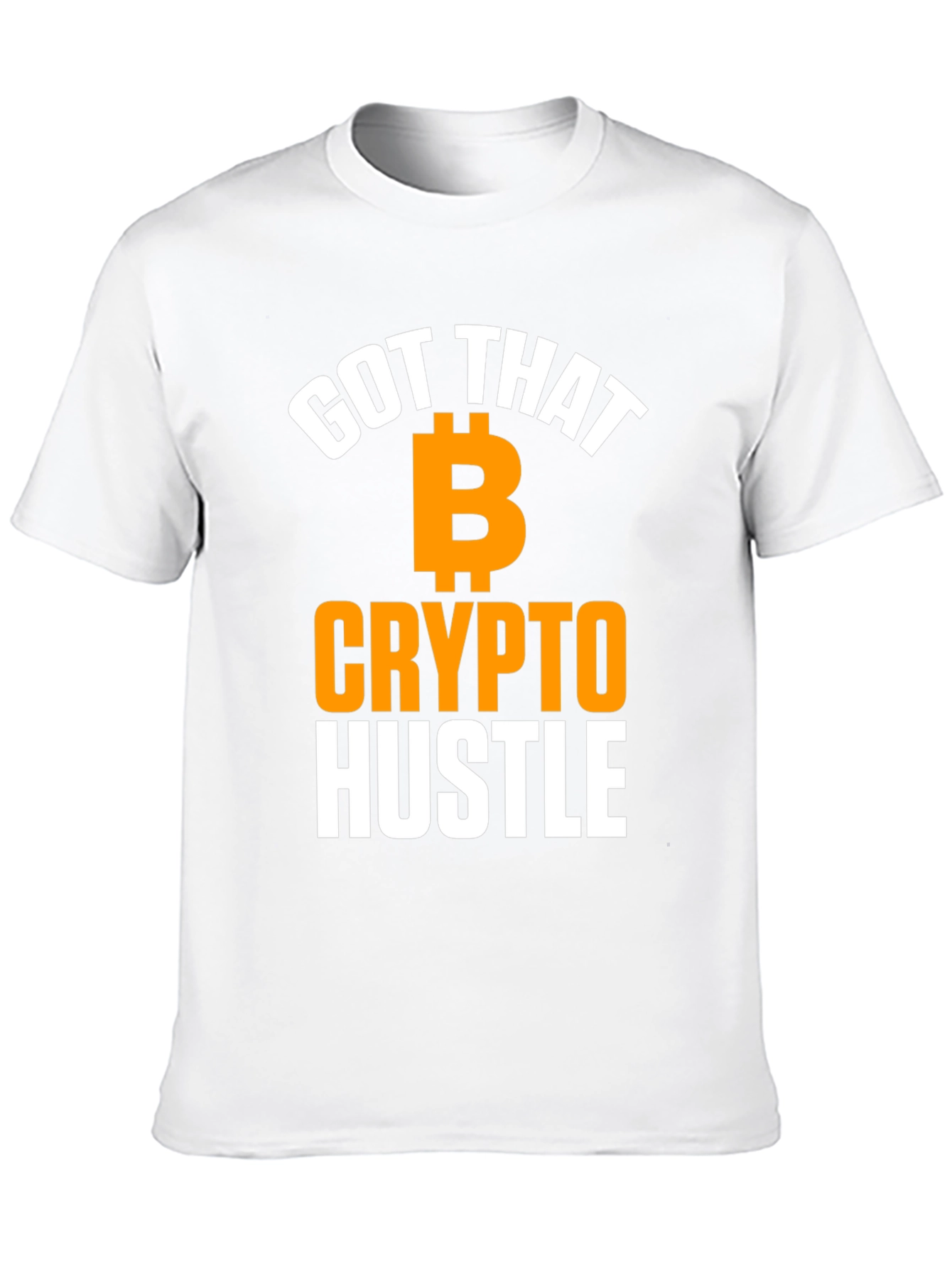 Got That Crypto Hustle T-Shirt