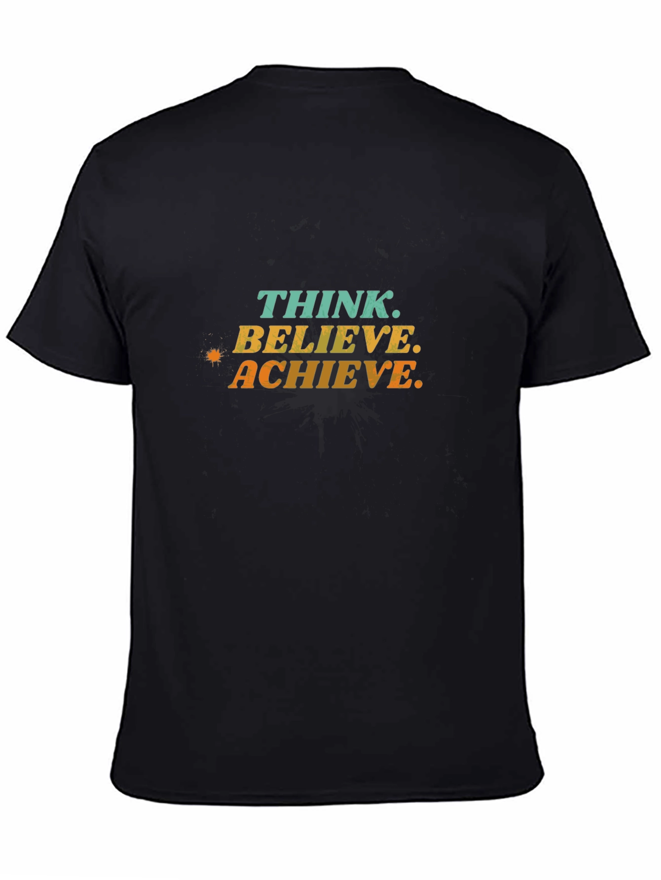 Think Believe Achieve Motivational Graphic T-Shirt