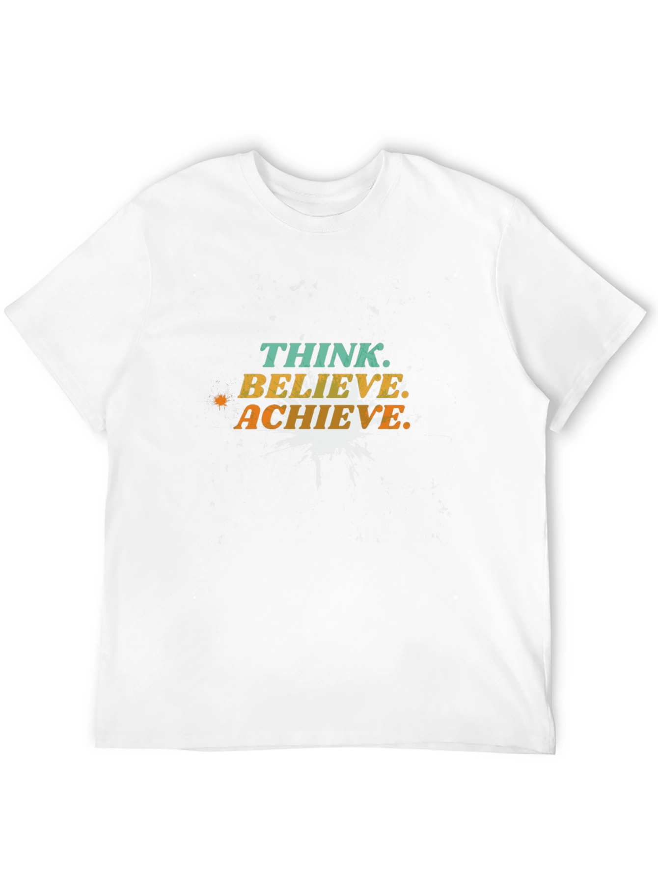 Think Believe Achieve Motivational Graphic T-Shirt