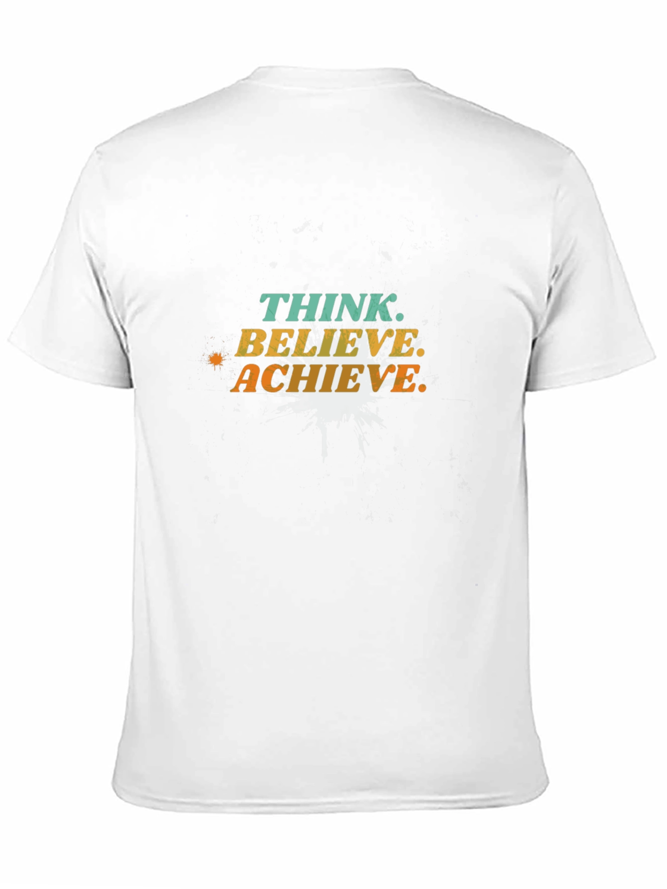Think Believe Achieve Motivational Graphic T-Shirt
