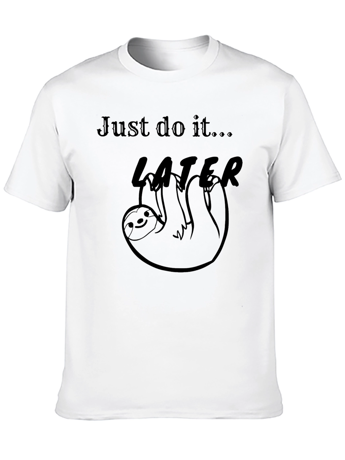 Just Do It...Later Sloth Graphic T-Shirt